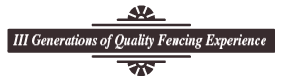 III Generations of Quality Fencing Experience