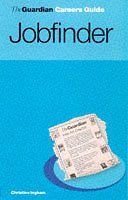 Jobfinder by Christine Ingham. A Guardian Careers Guide.