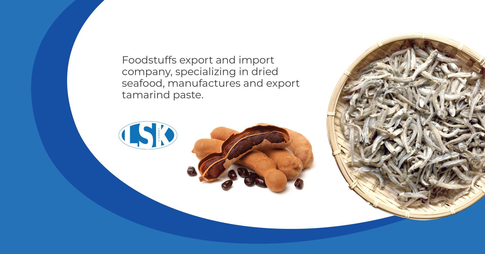 Company advertisement: dried seafood, tamarind paste; blue background, basket of fish, tamarind pods, logo.