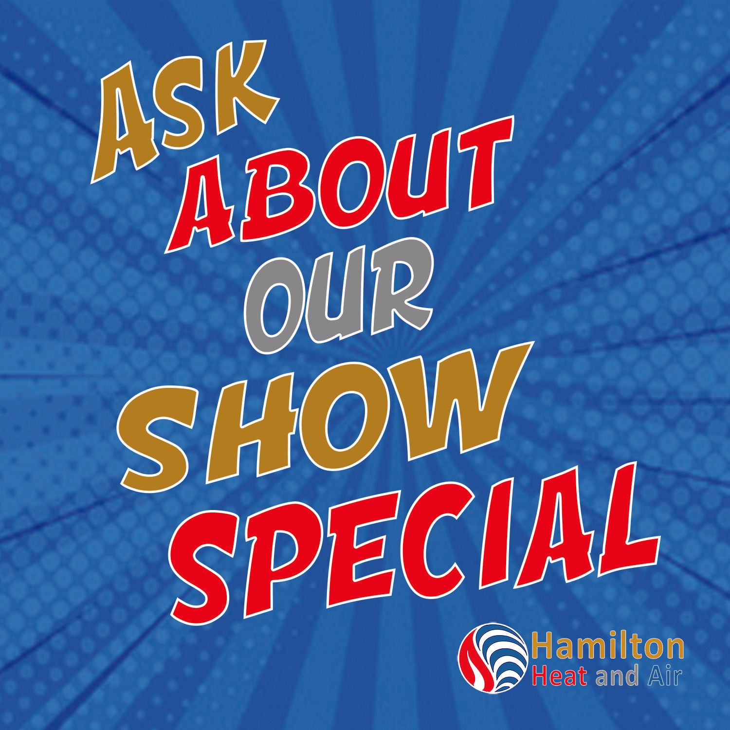 A poster that says ask about our show special