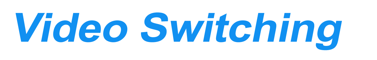 The word video switching is written in blue on a white background