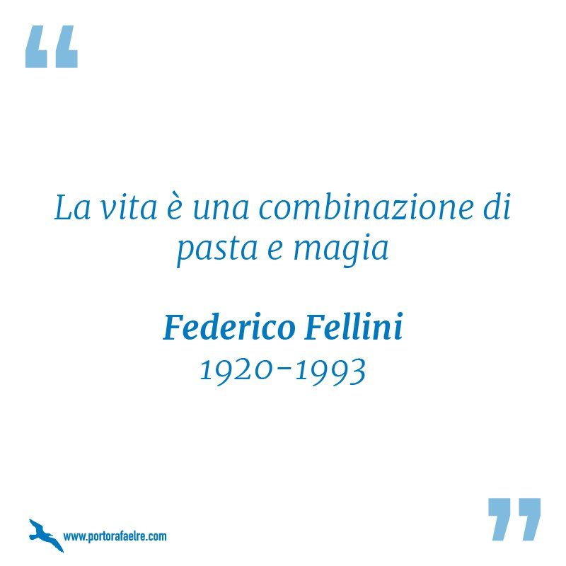 una citazione di federico Fellini dal 1920 al 1993