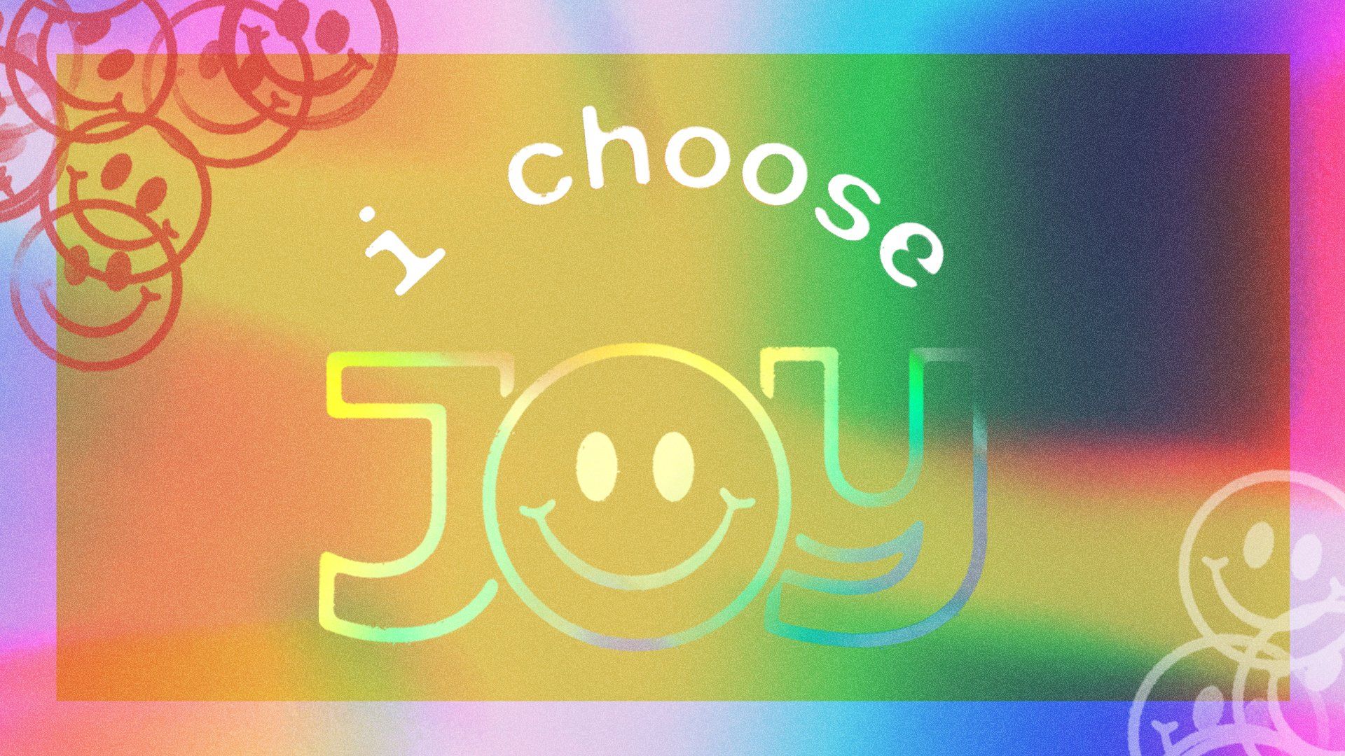 A rainbow background with the words `` choose joy '' and a smiley face.