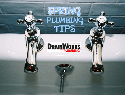 DrainWorks Plumbing Toronto Plumbers Spring Plumbing Tips