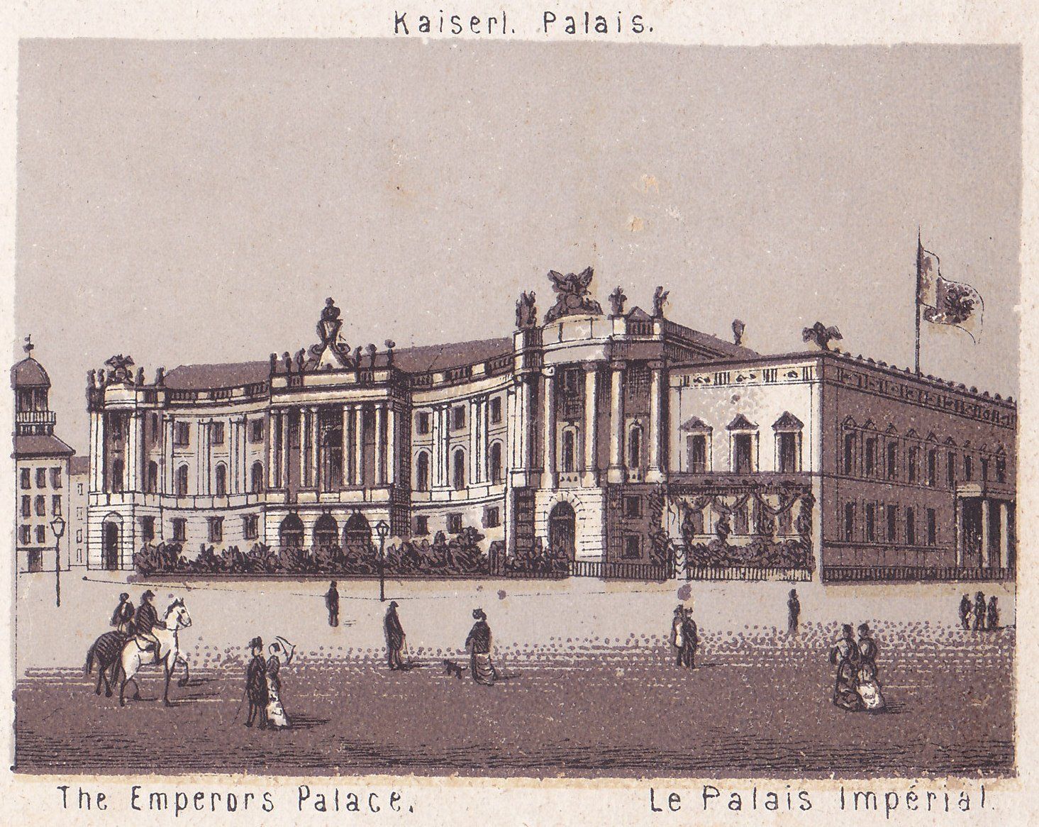 Kaiserl Palais. The Emperors Palace. Le Palais Imperial.