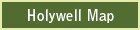 View Holywell map Holywell map link button