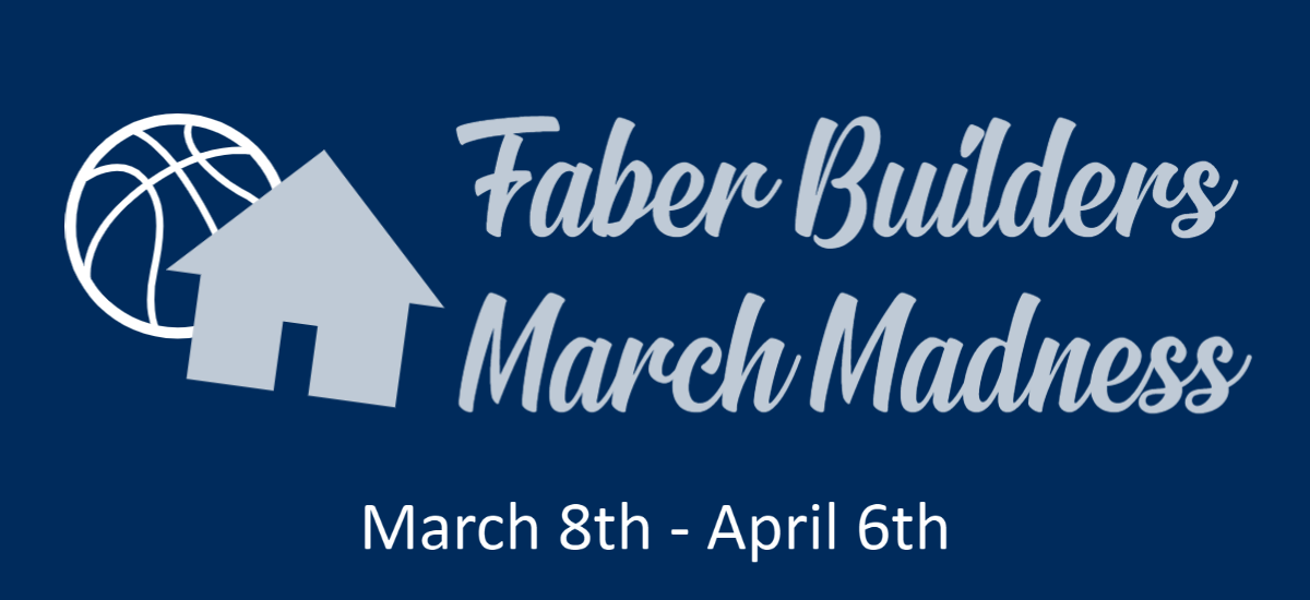 Faber Builders March Madness