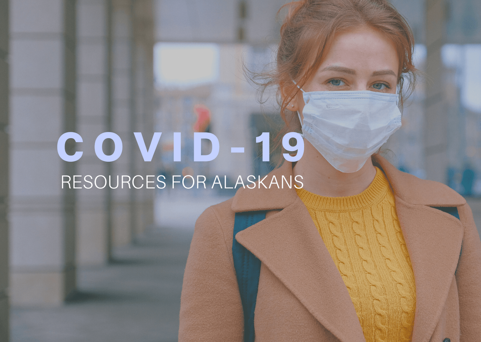 COVID-19 Resources for Alaskans COVID-19 Resources for Alaskans