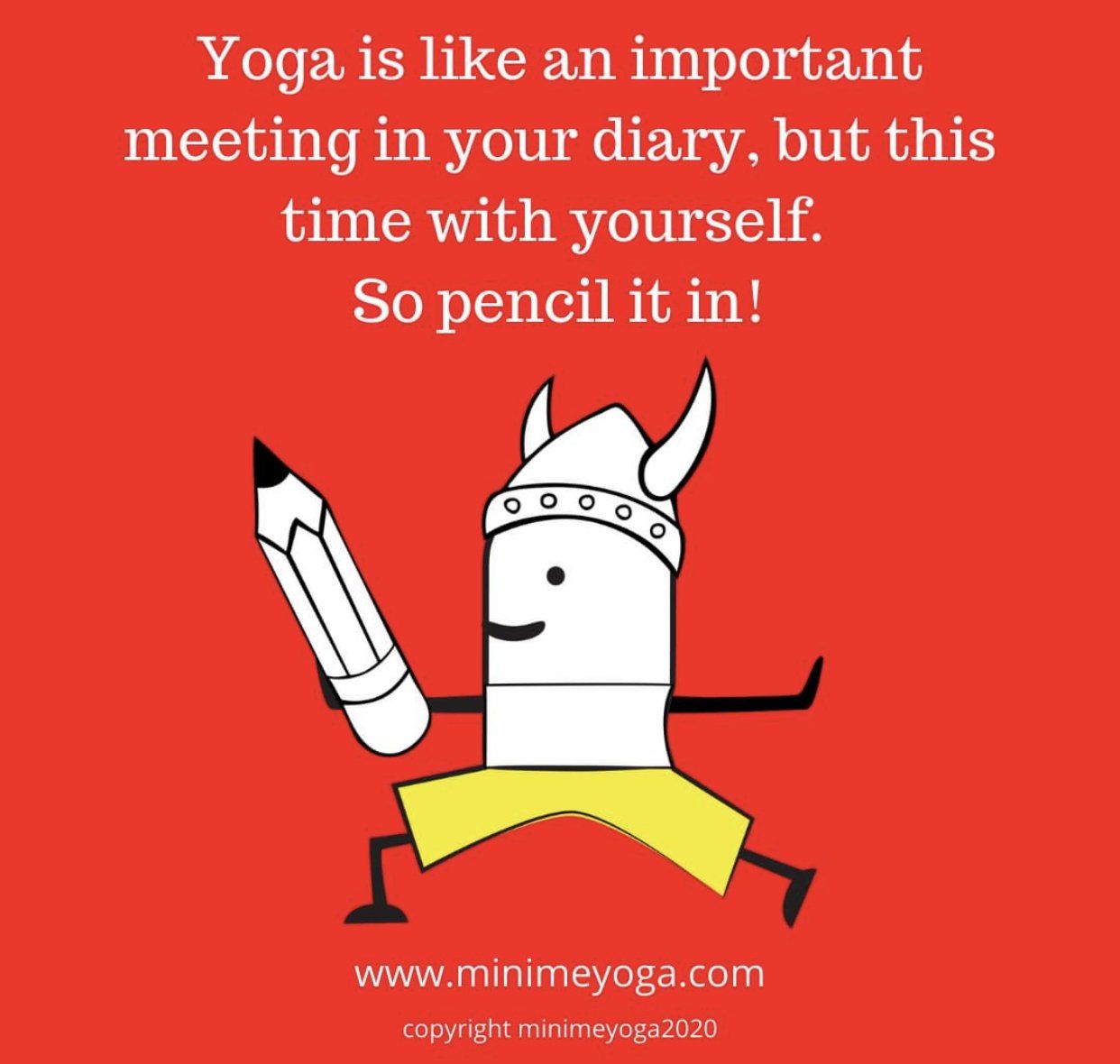 A poster that says yoga is like an important meeting in your diary but this time with yourself so pencil it in