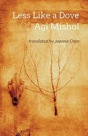 Agi Mishol Less Like a Dove