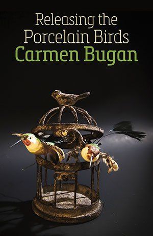 Carmen Bugan Releasing the Porcelain Birds