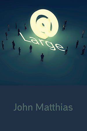 John Matthias At Large
