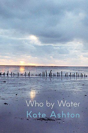 Kate Ashton Who by Water