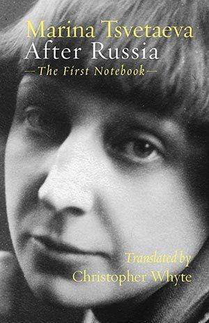 Marina Tsvetaeva   After Russia (The First Notebook)