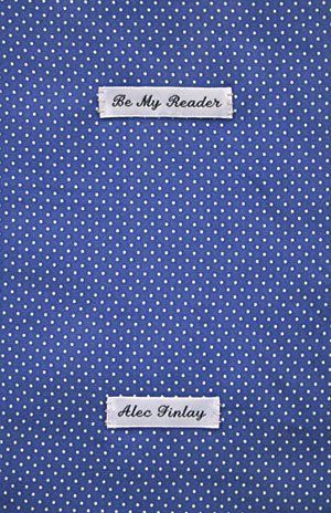 Alec Finlay Be My Reader