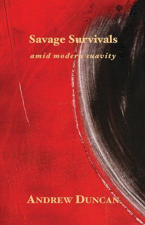 Andrew Duncan Savage Survivals amid modern suavity