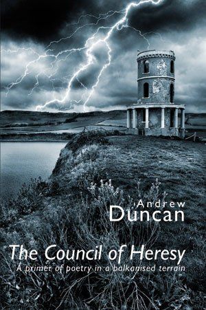 Andrew Duncan The Council of Heresy —A primer of poetry in a balkanised terrain