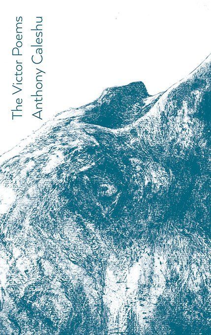 Anthony Caleshu The Victor Poems