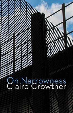 Claire Crowther On Narrowness