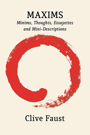Clive Faust Maxims