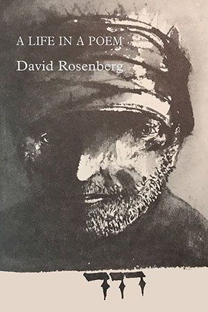 David Rosenberg A Life in a Poem