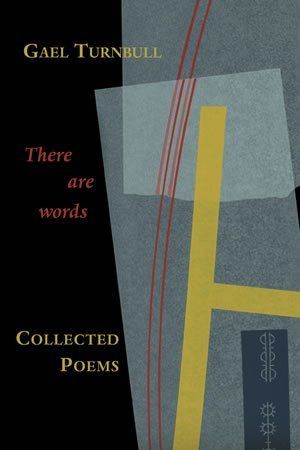 Gael Turnbull There are words… Collected Poems