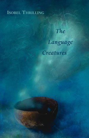 Isobel Thrilling The Language Creatures