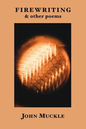 John Muckle: Firewriting and other poems