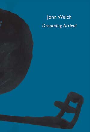 John Welch Dreaming Arrival