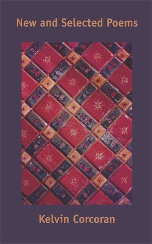 Kelvin Corcoran: New and Selected Poems