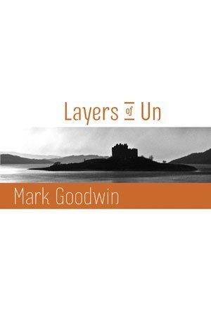 Mark Goodwin Layers of Un