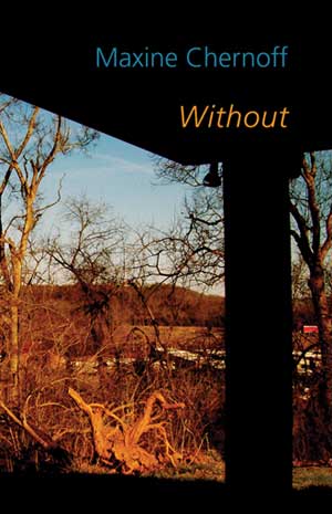 Maxine Chernoff Without