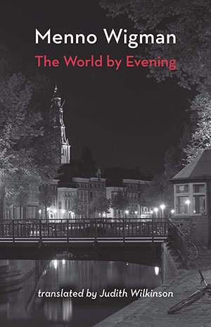 Menno Wigman - The World by Evening