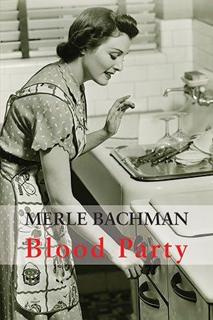Merle Lyn Bachman Blood Party