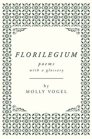 Molly Vogel - Florilegium