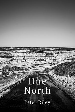 Peter Riley Due North