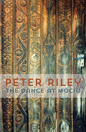 Peter Riley The Dance at Mociu (2nd, expanded edition)