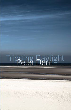 Peter Dent Tripping Daylight