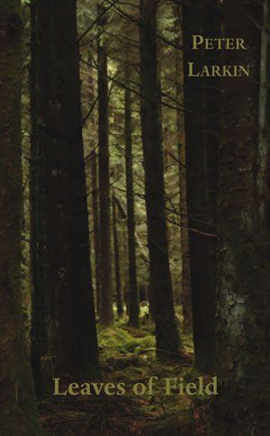 Peter Larkin: Leaves of Field