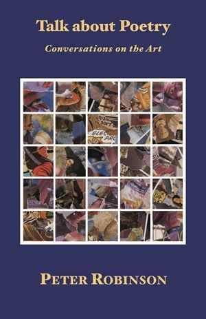 Peter Robinson: Talk about Poetry — Conversations on the Art