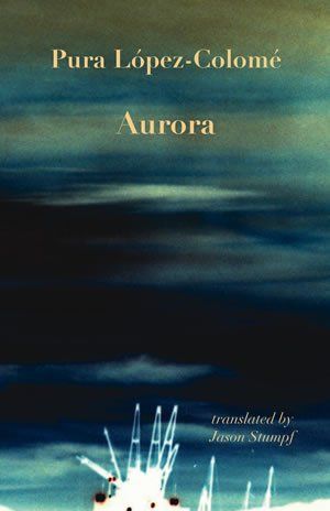 Pura López-Colomé: Aurora