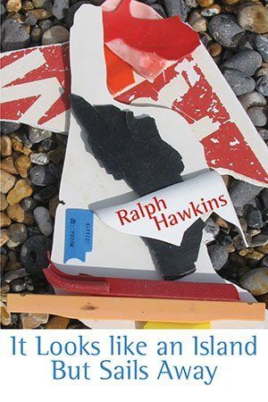 Ralph Hawkins It Looks Like an Island But Sails Away