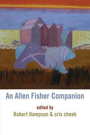 Robert Hampson & cris cheek (eds.) An Allen Fisher Companion
