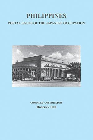 Roderick Hall - Philippines - Postal Issues of the Japanese Occupation