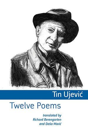 Tin Ujevic Twelve Poems