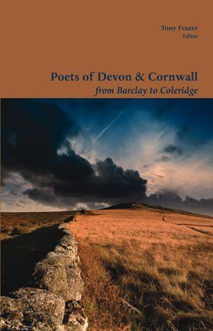 Tony Frazer (ed.) Poets of Devon & Cornwall, from Barclay to Coleridge