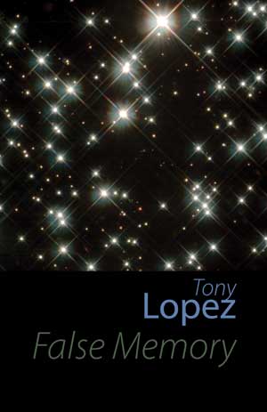 Tony Lopez False Memory