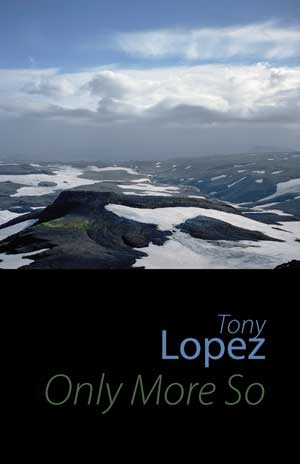 Tony Lopez Only More So