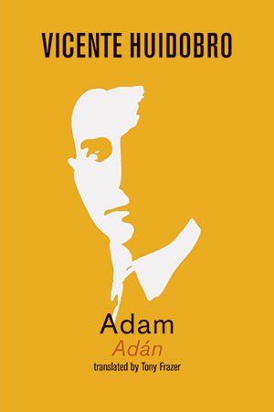 Vicente Huidobro - Adam
