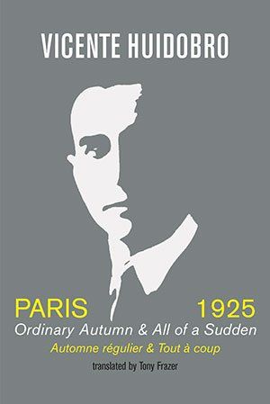 Vicente Huidobro - Paris 1925